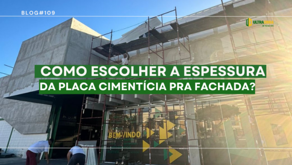 #109: Qual a espessura certa da Placa Cimentícia para fachadas? – UltraObra